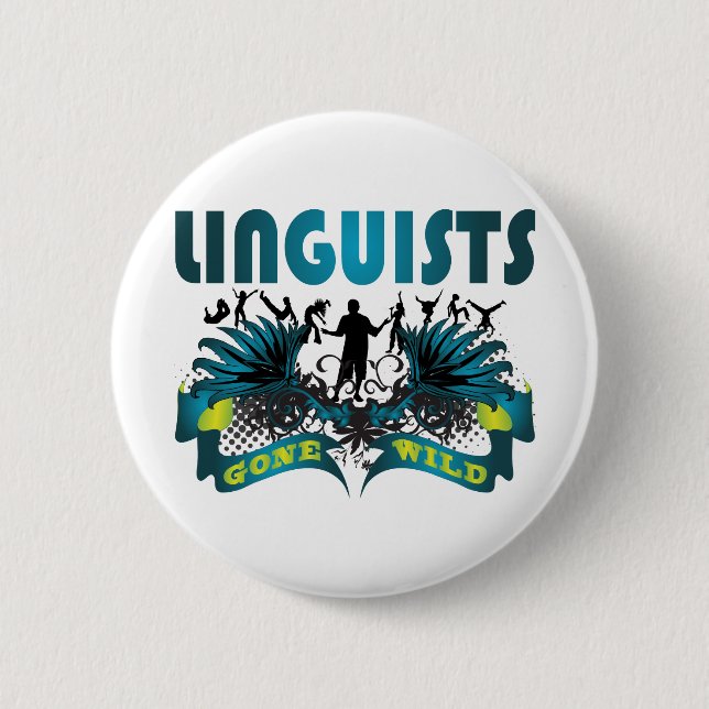 Linguists Gone Wild Pinback Button (Front)