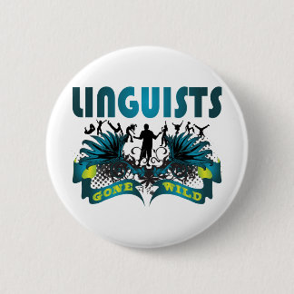 Linguists Gone Wild Pinback Button