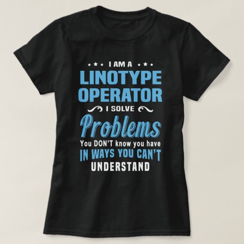 Linotype Operator T_Shirt