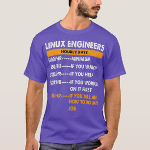 Linu Engineers Hourly Rate  Linu Humor Gift T-Shirt