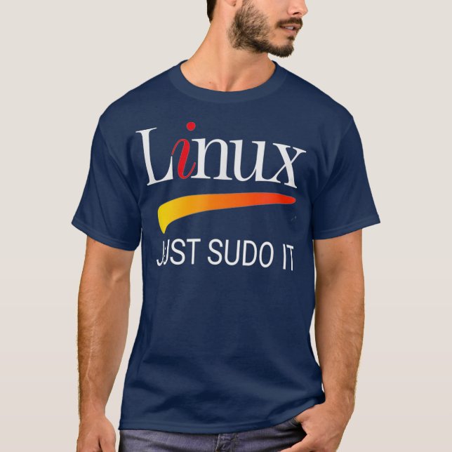 Linu lover Tee Just Sudo It Funny slogan Humor (Front)