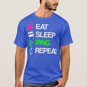 Linu System Admin Network Admin Eat Sleep Ping T-Shirt