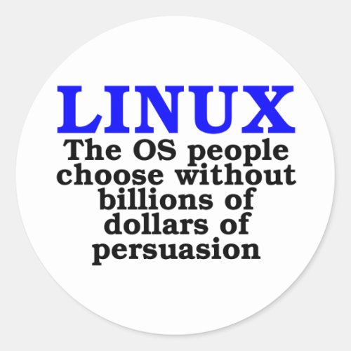 Linux The OS people choose Classic Round Sticker
