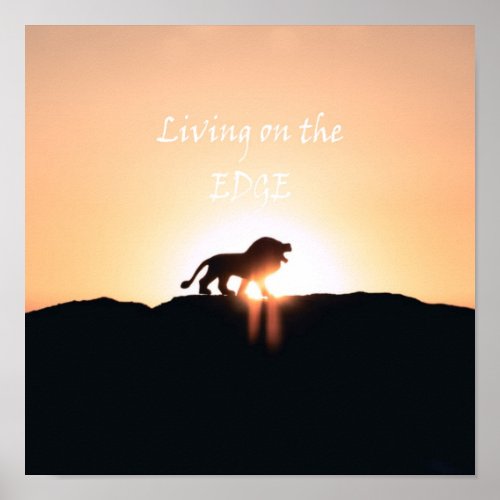 Lion at sunset Living on the EDGE Poster