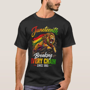 Lion Breaking Every Chain Since 1865 Juneteenth Fr T-Shirt