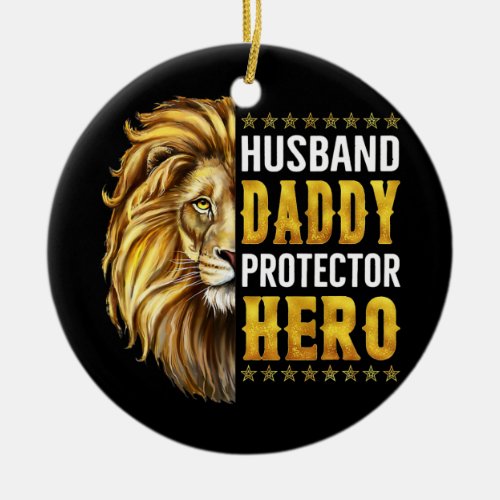 Lion Dad Funny Husband Daddy Protector Hero Ceramic Ornament