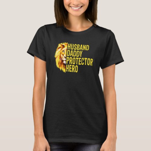 Lion Dad  Husband Daddy Protector Hero Fathers Day T_Shirt