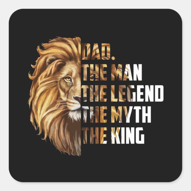 Lion Dad The Man The Legend The Myth The King Square Sticker (Front)