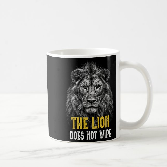 Lion Does Not Wipe - Funny Lion Meme  Coffee Mug (Right)