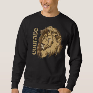 Lion head custom t-shirt- Courage Sweatshirt