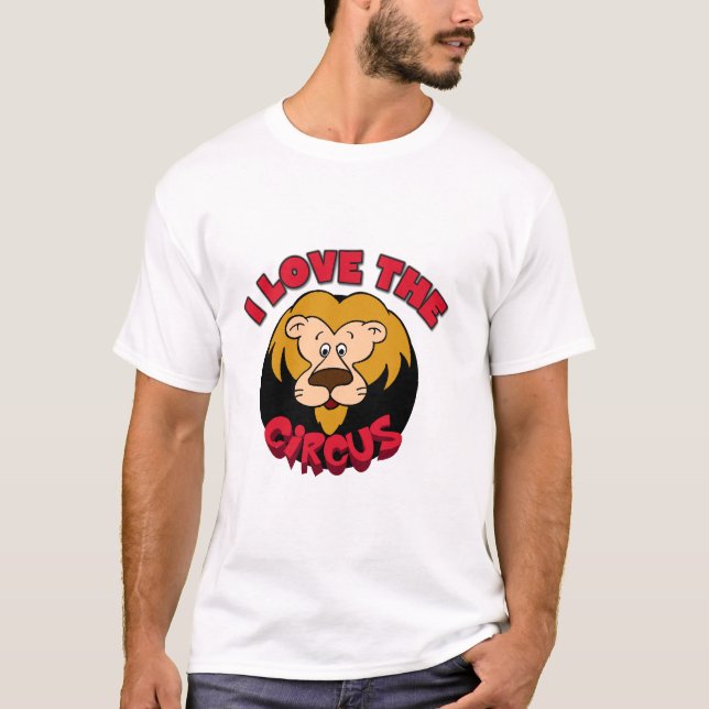 Lion I Love the Circus Tshirts and Gifts (Front)