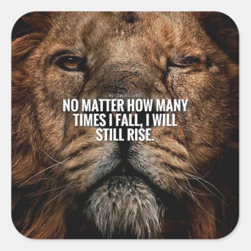 Lion Inspiration _ Fall and Rise _ Motivational Square Sticker