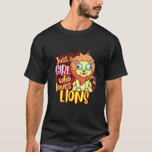 Lion Just A Girl Who Loves Lions T-Shirt