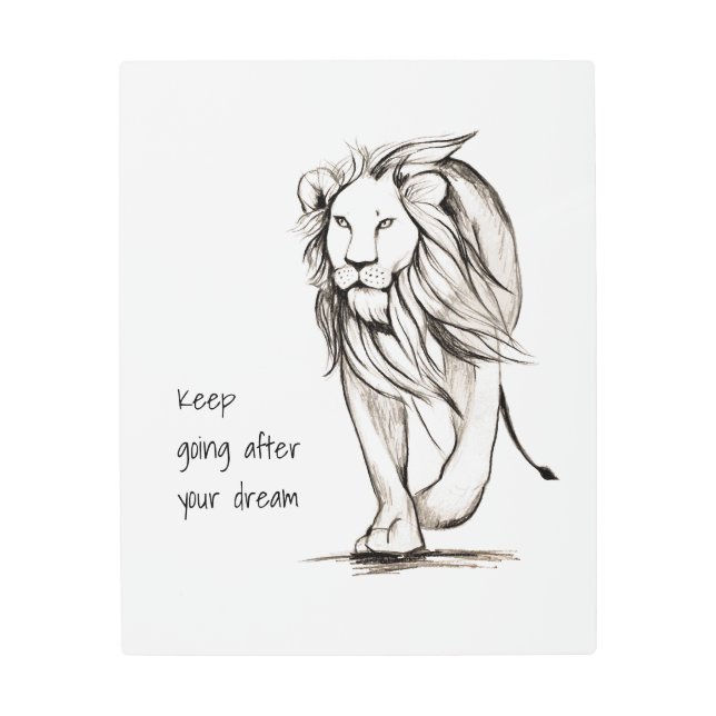 Lion - keep going after your dream Metal Wall Art (Front)