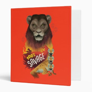 Lion King | Scar & Hyenas "100% Savage" 3 Ring Binder by lionking at Zazzle