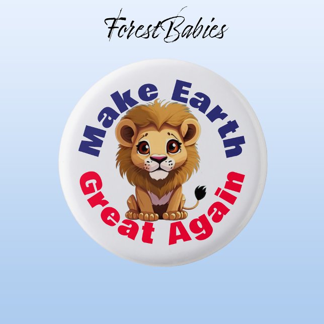 Lion, Make Earth Great Again, Cute Environmental Button (Lion 🦁 Make Earth Great Again, ForestBabies Button)