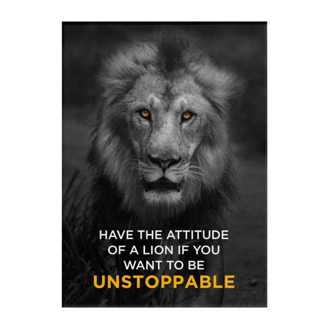Lion Motivational Unstoppaple Acrylic Print (Front)