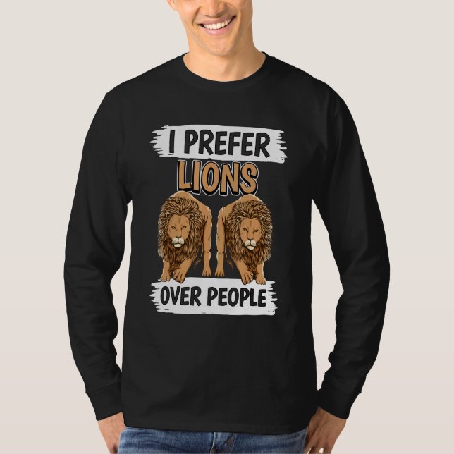 Lion Quote Wildcat I Prefer Lions Over People Lion T-Shirt (Front)