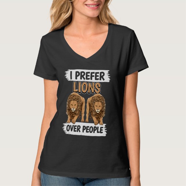 Lion Quote Wildcat I Prefer Lions Over People Lion T-Shirt (Front)