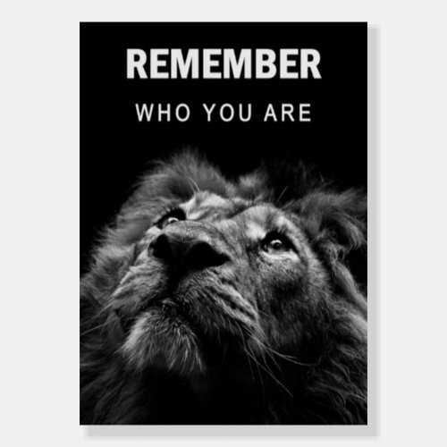 Lion Remember Who You Are Foam Board