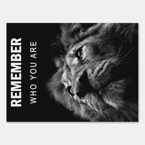 Lion Remember Who You Are Sign