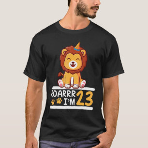 Lion Roarrr I'm 23 Years Old Happy My Birthday You T-Shirt