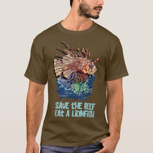Lionfish Save The Reef Eat Lion Funny Cute Sea Roc T_Shirt