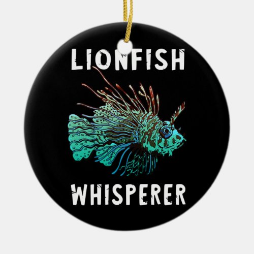 Lionfish Whisperer Funny Lion Fish Scuba Diving Ceramic Ornament