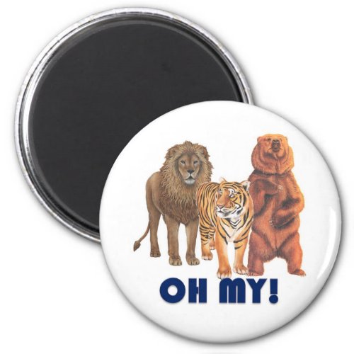 Lions and Tigers and Bears Oh My Magnet