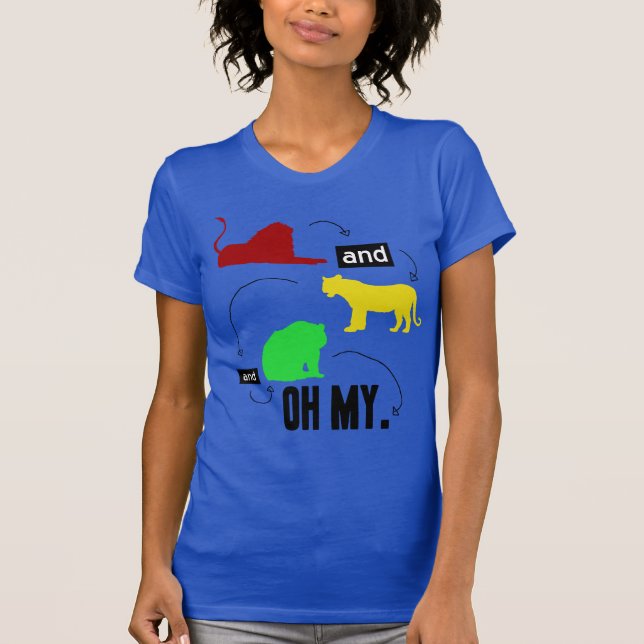 lions and tigers and bears OH MY T-Shirt (Front)