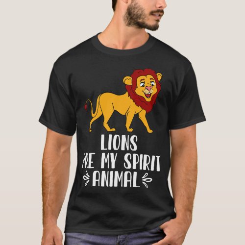Lions Are My Spirit Animal T_Shirt