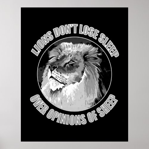 Lions Dont Lose Sleep Over Opinions Of Sheep      Poster