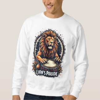 Lion's Drum Parade funny art : Majestic Lion Print Sweatshirt