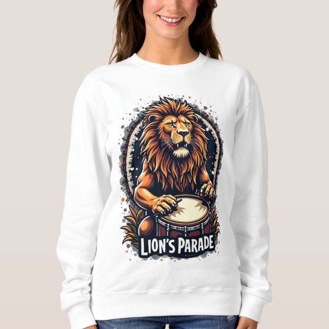 Lion's Drum Parade funny art : Majestic Lion Print Sweatshirt (Front)