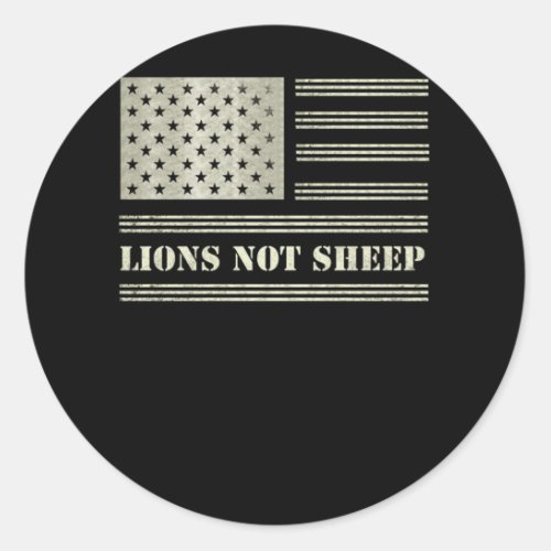 Lions Not Sheep USA Flag Independence Day Classic Round Sticker