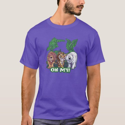 Lions Tiger Bears Oh My T_Shirt