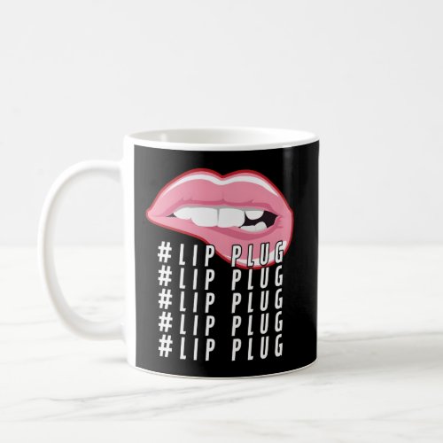Lip Plug Dermal Filler Aesthetic Nurse Injector Coffee Mug
