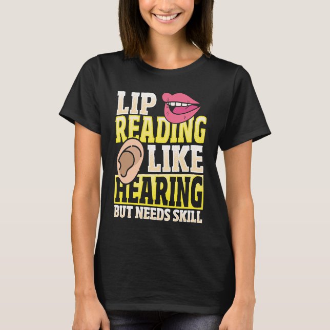 Lip Reading Sign Language ASL T-Shirt (Front)