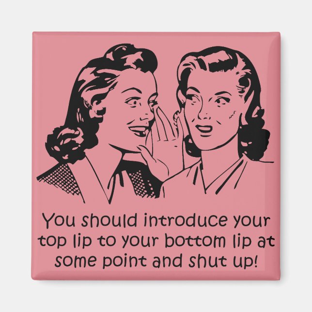 Lip To Lip Shut Up Funny Fridge Magnet (Front)