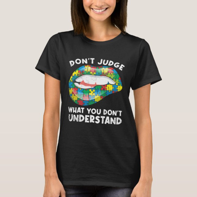 Lips Don t Judge ASD Autistic Autism Awareness T-Shirt (Front)