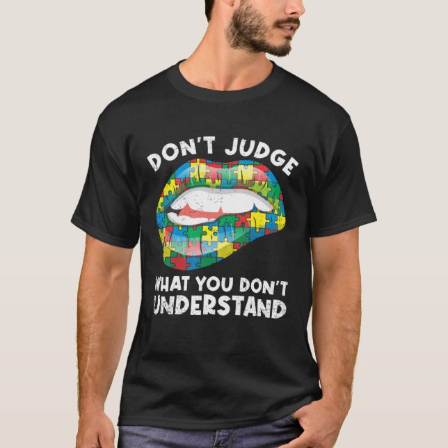 Lips Don t Judge ASD Autistic Autism Awareness T-Shirt (Front)