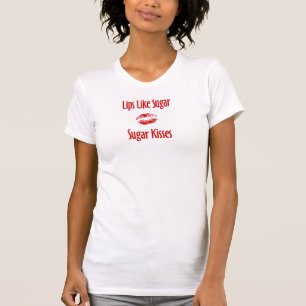 Lips Like Sugar Kisses T-Shirt