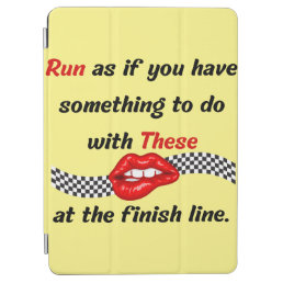 Lips Motivational Funny Quote, Finish Line First iPad Air Cover