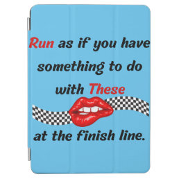 Lips Motivational Funny Quote, Finish Line First iPad Air Cover