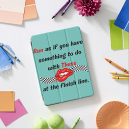 Lips Motivational Funny Quote, Finish Line First iPad Air Cover