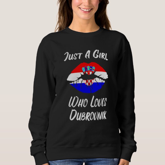Lips Mouth Love Croatia Flag Dubrovnik Sweatshirt (Front)
