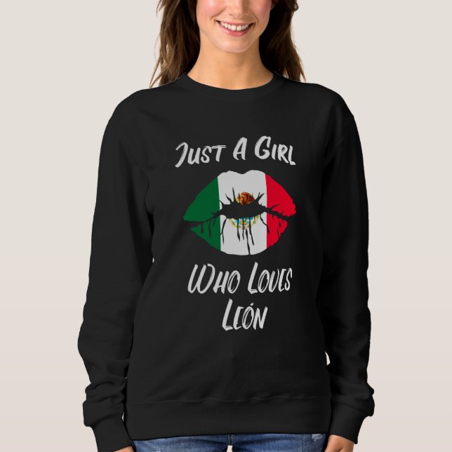 Lips Mouth Love Mexican Flag Leon Sweatshirt (Front)