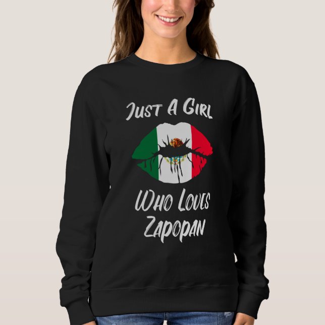Lips Mouth Love Mexican Flag Zapopan Sweatshirt (Front)