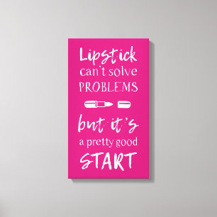 Lipstick Can't Solve Problems Canvas Print