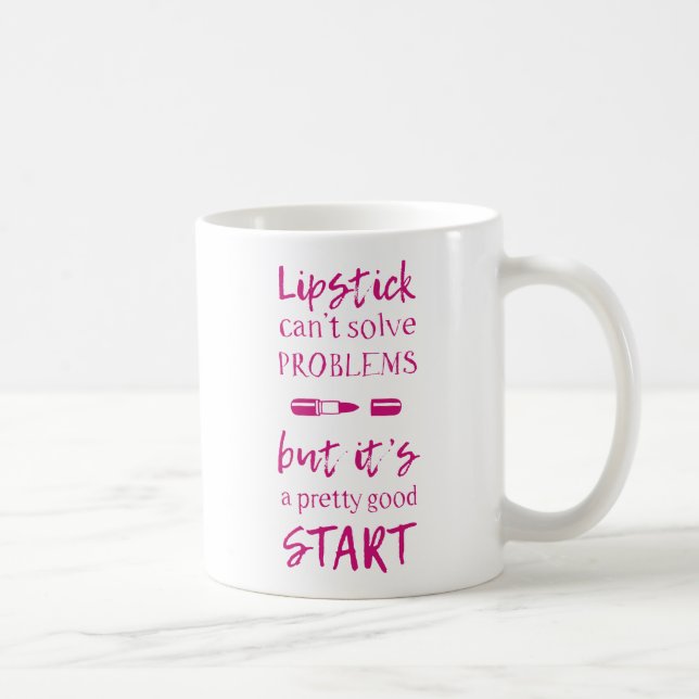 Lipstick Can't Solve Problems Coffee Mug (Right)